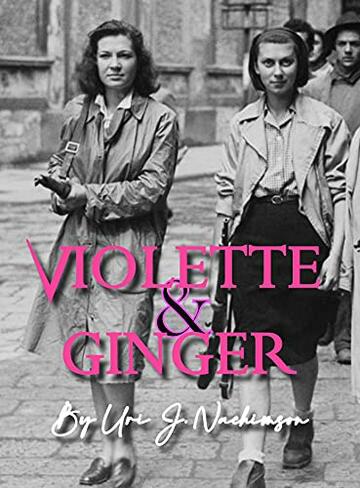 Violette and Ginger: Based on real events (English Edition)